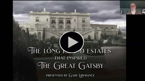 Long Island Gold Coast Mansions & Estates of the Great Gatsby, presented by Gary Lawrance
